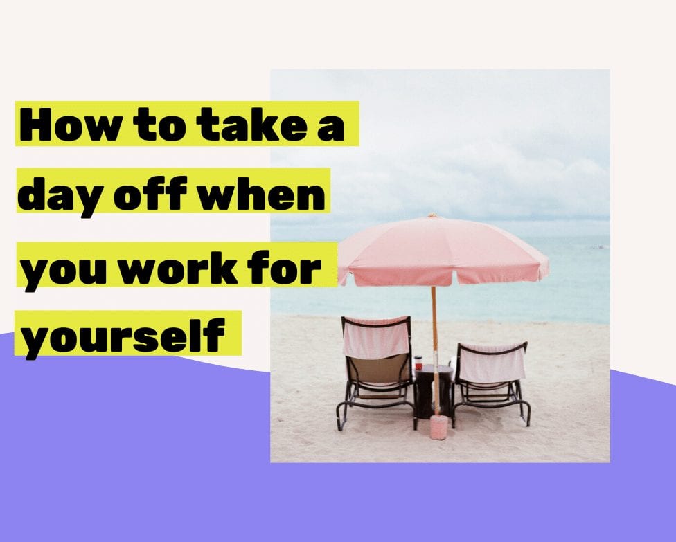 How To Take A Personal Day When You Work For Yourself Weeknight Website