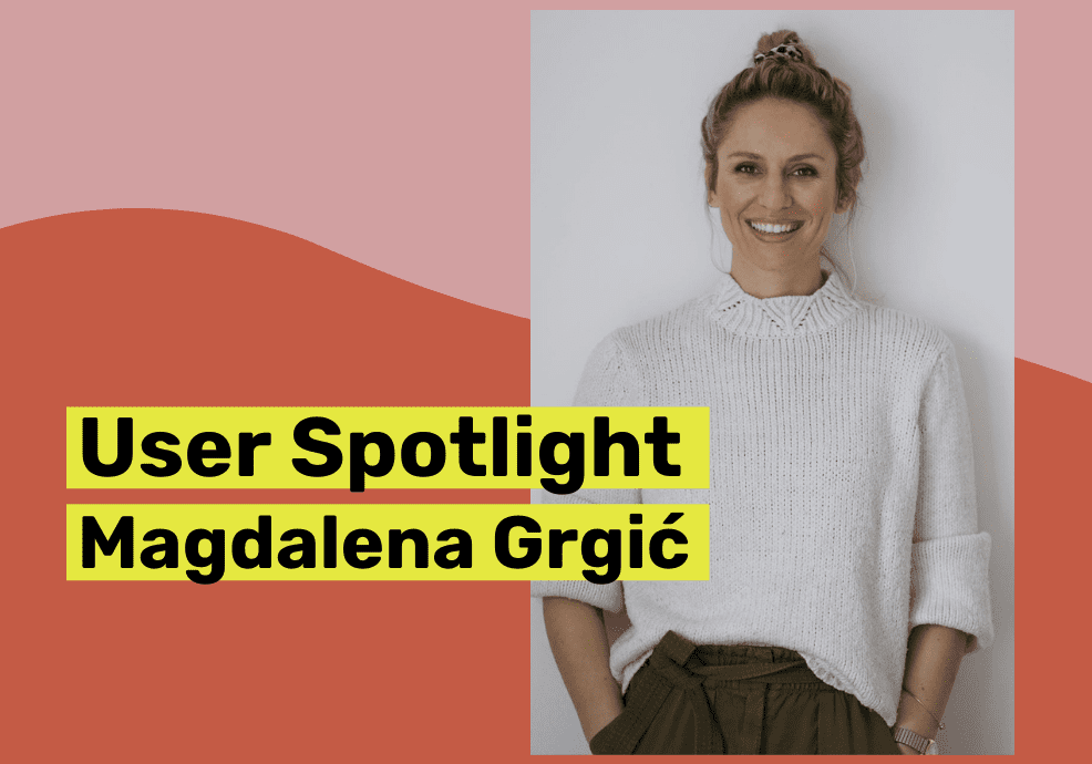 User Spotlight Magdalena